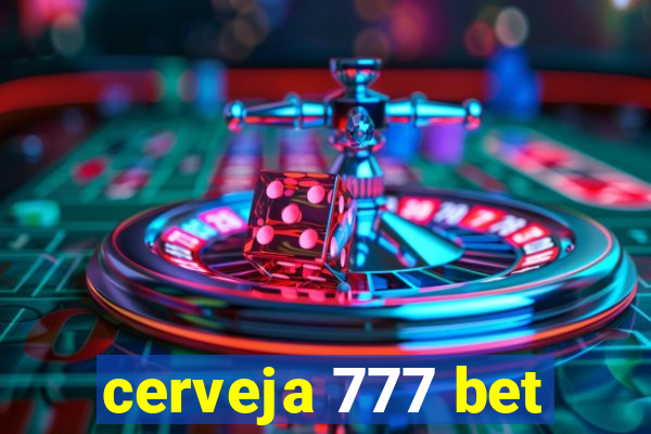 cerveja 777 bet